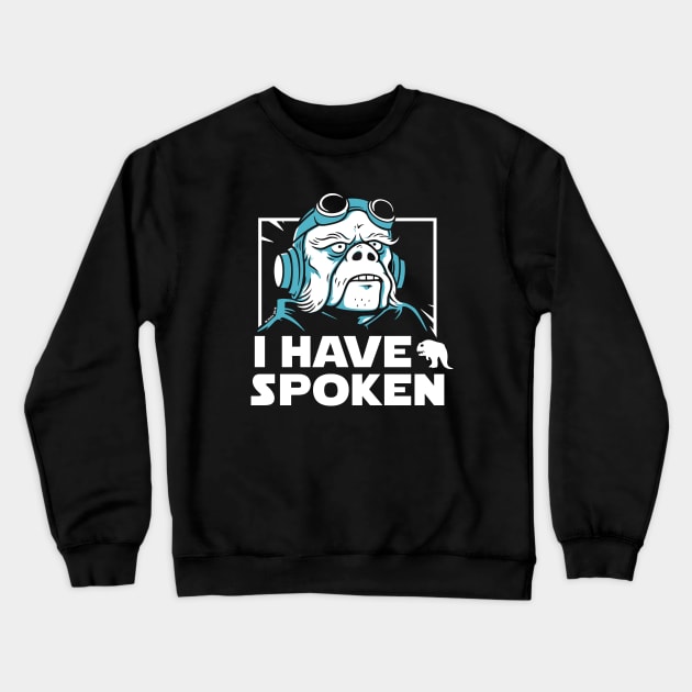 I have spoken Crewneck Sweatshirt by wloem